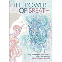 Power of Breath, The: The Art of Breathing Well for Harmony, Happiness and Health
