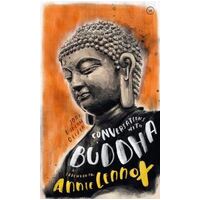 Conversations with Buddha: A Fictional Dialogue Based on Biographical Facts