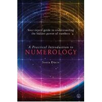 Practical Introduction to Numerology, A: Your Expert Guide to Understanding the Hidden Power of Numbers