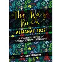 Way Back Almanac 2022, The: A contemporary seasonal guide back to nature