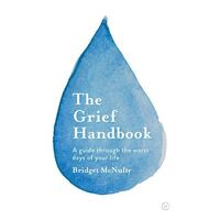 Grief Handbook, The: A guide through the worst days of your life<br>