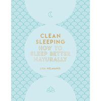Clean Sleeping: How to Sleep Better Naturally