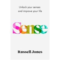 Sense: The book that uses sensory science to make you happier