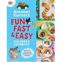 Annabel Karmel's Fun  Fast and Easy Children's Cookbook