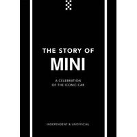 Story of Mini, The: A Tribute to the Iconic Car