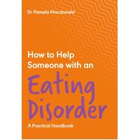 How to Help Someone with an Eating Disorder: A Practical Handbook