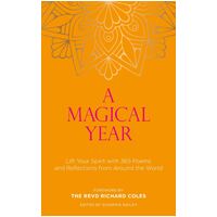 Magical Year, A: Lift Your Spirit with 365 Poems and Reflections from Around the World