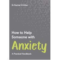 How to Help Someone with Anxiety: A Practical Handbook