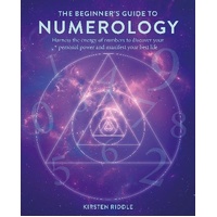 Beginner's Guide to Numerology, The: Harness the Energy of Numbers to Discover Your Personal Power and Manifest Your Best Life