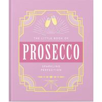 Little Book of Prosecco, The: Sparkling perfection