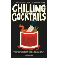 Chilling Cocktails: Classic Cocktails with a Horrifying Twist