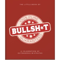 Little Book of Bullshit, The: A Load of Lies too Good to be True