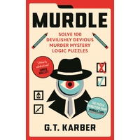 Murdle: #1 SUNDAY TIMES BESTSELLER: Solve 100 Devilishly Devious Murder Mystery Logic Puzzles