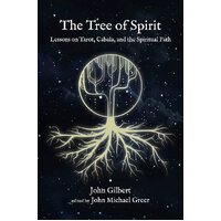 Tree of Spirit, The: Lessons on Tarot, Cabala, and the Spiritual Path