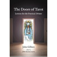Doors of Tarot, The: Lessons for the Practical Diviner