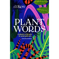 Kew - Plant Words: A book of 250 curious words for plant lovers
