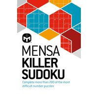 Mensa Killer Sudoku: More than 200 of the most difficult number puzzles