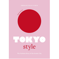 Little Book of Tokyo Style: The Fashion History of the Iconic City