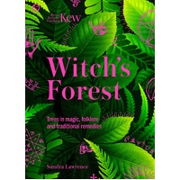 Kew - Witch's Forest: Trees in magic, folklore and traditional remedies