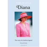 Icons of Style - Diana: The story of a fashion icon