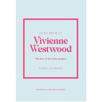Little Book of Vivienne Westwood: The story of the iconic fashion house
