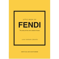 Little Book of Fendi: The story of the iconic fashion brand