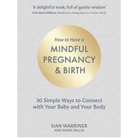 How to Have a Mindful Pregnancy and Birth (TEMP OOP)