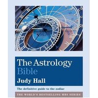 Astrology Bible, The: The definitive guide to the zodiac
