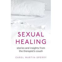 Sexual Healing: Stories and insights from the therapist`s couch