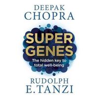 Super Genes: The hidden key to total well-being