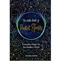 Little Book of Pocket Spells, The: Everyday Magic for the Modern Witch