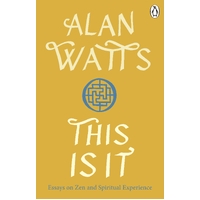 This is It: Essays on Zen and Spiritual Experience