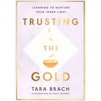 Trusting the Gold: Learning to nurture your inner light