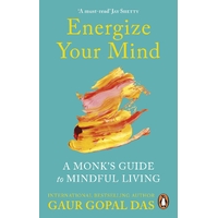 Energize Your Mind: A Monk's Guide to Mindful Living
