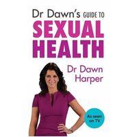 Dr Dawn's Guide to Sexual Health