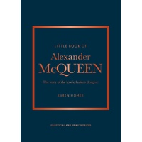 Little Book of Alexander McQueen: The story of the iconic brand