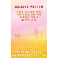 Walking Wisdom: Three Generations, Two Dogs, and the Search for a Happy Life