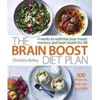 Brain Boost Diet Plan: 4 weeks to optimise your mood, memory and brain health for life