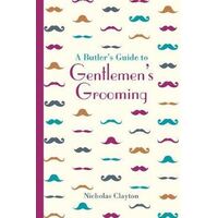 Butler's Guide to Gentlemen's Grooming, A