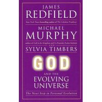 God and the Evolving Universe: The Next Step In Personal Evolution