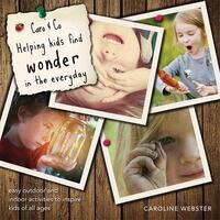 Caro &amp;amp; Co: Helping Kids find Wonder in Everyday Life