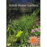 Edible Water Gardens: Growing Water Plants for Food and Profit