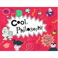 Cool Philosophy: 50 Fantastic Facts for Kids of All Ages