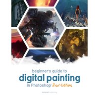 Beginner's Guide to Digital Painting in Photoshop 2nd Edition