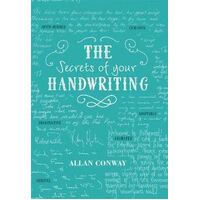 Secrets of Your Handwriting: Your Personality in Your Penmanship