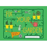 Fix Your Garden: How to Make Small Spaces into Green Oases