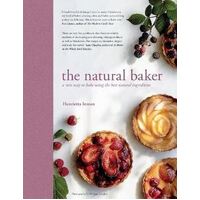 Natural Baker, The: A new way to bake using the best natural ingredients