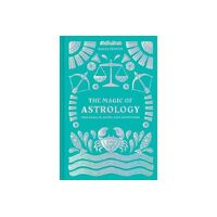 Magic of Astrology: For Health, Home and Happiness