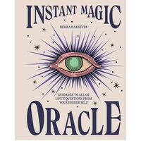 Instant Magic Oracle: Guidance to all of life's questions from your higher self