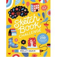 Sketchbook Challenge: Over 250 Drawing Exercises to Unleash Your Creativity